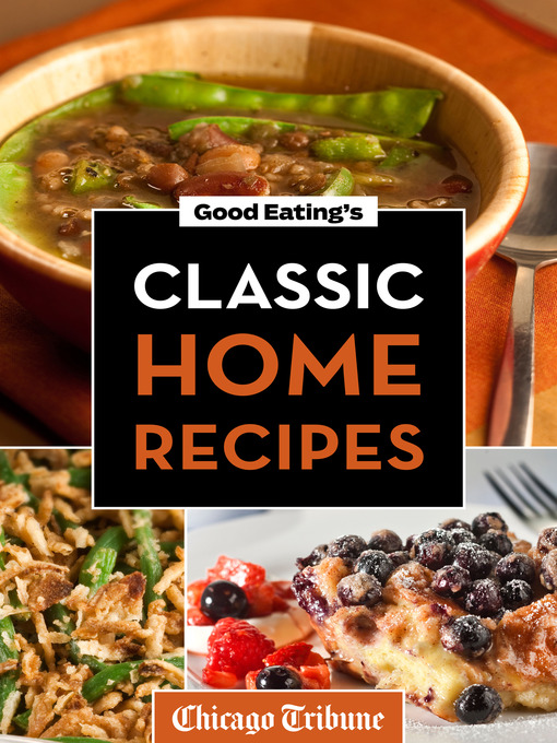 Title details for Good Eating's Classic Home Recipes by Chicago Tribune Staff - Available